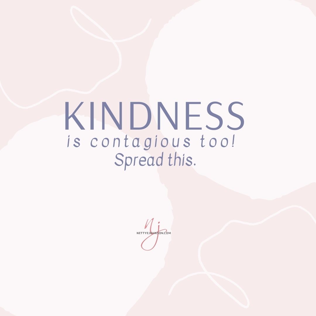 Nettye Johnson Quote Image - Kindness is Contagious